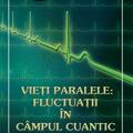 Copertă produs Vieți paralele: fluctuații &icirc;n c&acirc;mpul cuantic - gallery small 