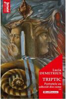 Triptic. Portretele au cobor&acirc;t din rame  Vol. 2