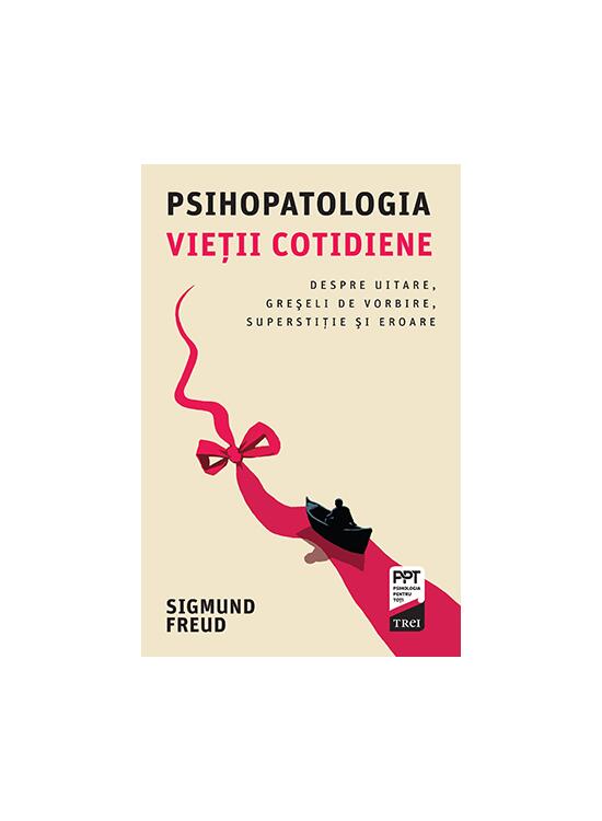 Copertă produs Psihopatologia vieţii cotidiene - gallery big 1