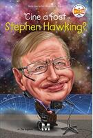 Imagine produs Cine a fost Stephen Hawking?