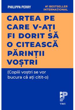 Copertă produs Cartea pe care v‑ați fi dorit să o citească părinții voștri