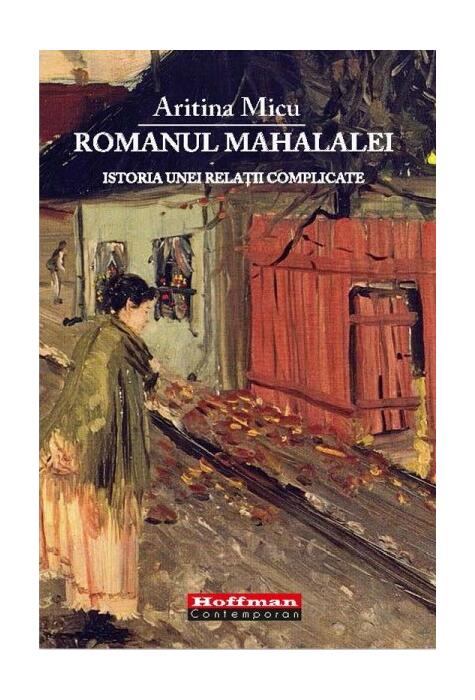 Copertă produs Romanul mahalalei. Istoria unei relaţii complicate