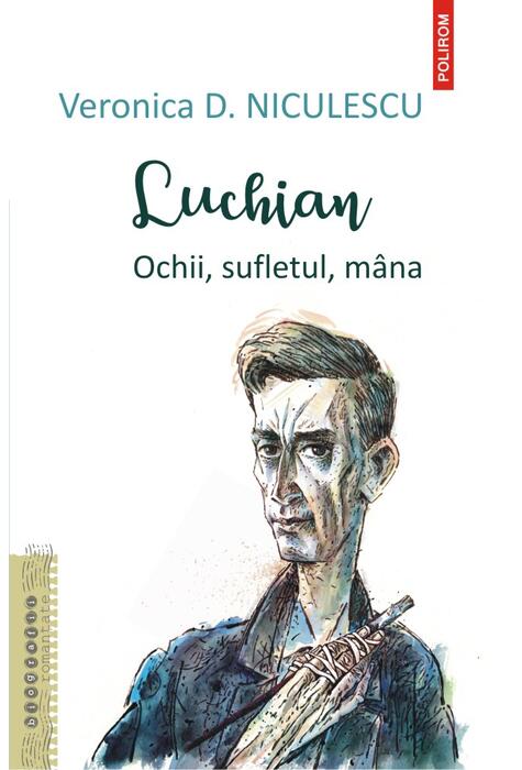 Copertă produs Luchian. Ochii, sufletul, m&acirc;na