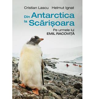 Din Antarctica la Scărișoara. Pe urmele lui Emil Racoviță