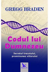 Copertă produs Codul lui Dumnezeu. Secretul trecutului, promisiunea viitorului