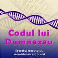 Copertă produs Codul lui Dumnezeu. Secretul trecutului, promisiunea viitorului - gallery small 