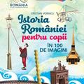 Copertă produs Istoria Rom&acirc;niei pentru copii &icirc;n 100 de imagini - gallery small 