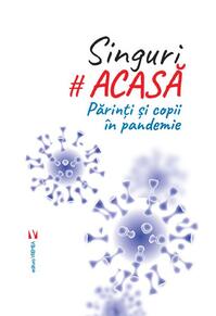 Copertă produs Singuri acasă. Părinți și copii &icirc;n pandemie