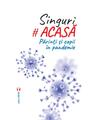Copertă produs Singuri acasă. Părinți și copii &icirc;n pandemie - thumb 1