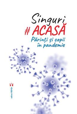 Copertă produs Singuri acasă. Părinți și copii &icirc;n pandemie