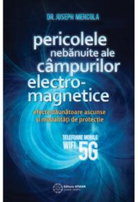 Copertă produs Pericolele nebănuite ale câmpurilor electro-magnetice