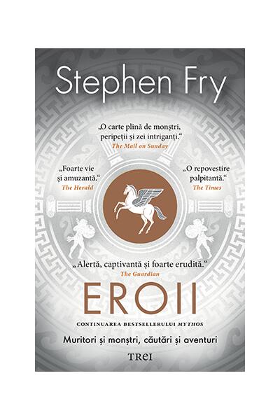 Eroii. Muritori şi monştri, căutări şi aventuri