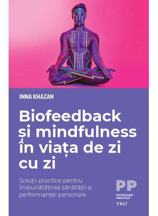 Copertă produs Biofeedback și mindfulness &icirc;n viața de zi cu zi - gallery big 1