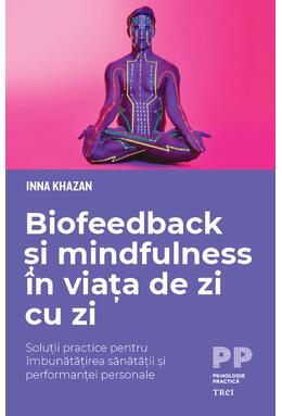 Copertă produs Biofeedback și mindfulness &icirc;n viața de zi cu zi