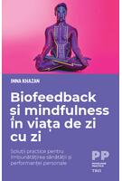 Biofeedback și mindfulness &icirc;n viața de zi cu zi