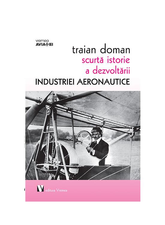 Copertă produs Scurtă istorie a dezvoltării industriei aeronautice - gallery big 1