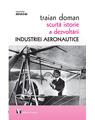 Copertă produs Scurtă istorie a dezvoltării industriei aeronautice - thumb 1