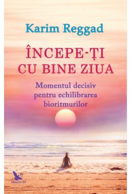 Copertă produs &Icirc;ncepe-ți cu bine ziua