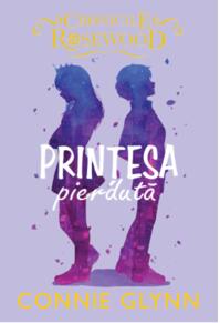 Copertă produs Prințesa pierdută. Cronicile Rosewood (Vol.3)