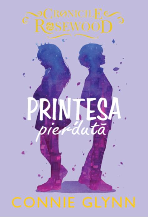 Copertă produs Prințesa pierdută. Cronicile Rosewood (Vol.3)