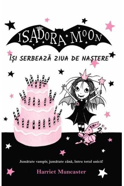 Isadora Moon &icirc;și serbează ziua de naștere (Vol. 3)