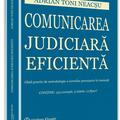 Copertă produs Comunicarea judiciară eficientă. Ghid practic de metodologie a cererilor persuasive &icirc;n instanță - gallery small 