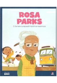 Copertă produs Rosa Parks. O femeie curajoasă împotriva rasismului. Seria Micii mei Eroi (Vol. 27)