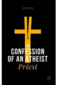 Copertă produs The Confession of an atheist priest