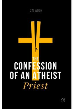 Copertă produs The Confession of an atheist priest