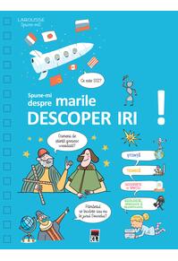 Copertă produs Spune-mi despre marile descoperiri!