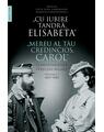 Copertă produs &bdquo;Cu iubire tandră, Elisabeta&rdquo;. &bdquo;Mereu al tău credincios, Carol&rdquo;. Corespondența perechii regale (Vol. 1) 1869&ndash;1888 - thumb 1