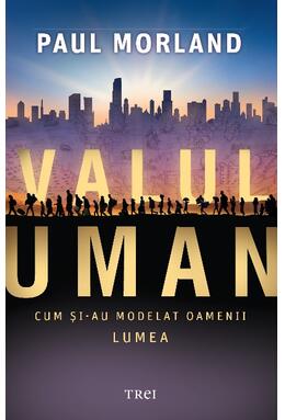 Copertă produs Valul uman. Cum şi-au modelat oamenii lumea