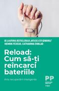 Reload: Cum să-ți re&icirc;ncarci bateriile
