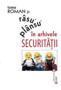 Copertă produs R&acirc;su᾽ pl&acirc;nsu᾽ &icirc;n arhivele Securităţii
