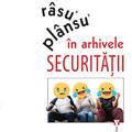 Copertă produs R&acirc;su᾽ pl&acirc;nsu᾽ &icirc;n arhivele Securităţii - gallery small 