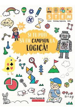 Copertă produs Și tu poți să fii campion la Logică (6 ani+)