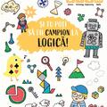 Copertă produs Și tu poți să fii campion la Logică (6 ani+) - gallery small 