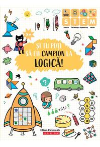 Copertă produs Și tu poți să fii campion la Logică (7 ani+)