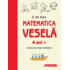 Copertă produs Matematica veselă. Caiet de jocuri logico-matematice (4 ani +)