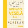 Copertă produs Matematica veselă. Caiet de jocuri logico-matematice (6 ani +)