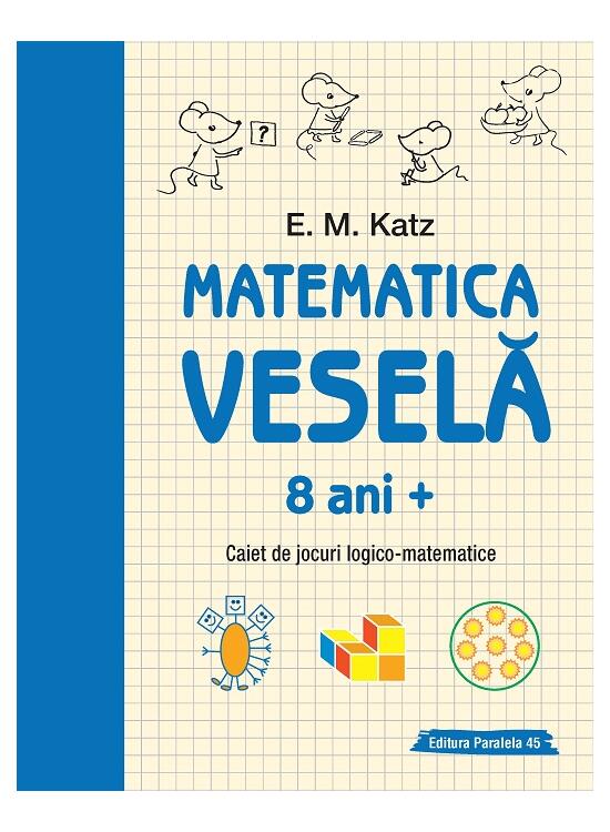 Copertă produs Matematica veselă. Caiet de jocuri logico-matematice (8 ani +) - gallery big 1