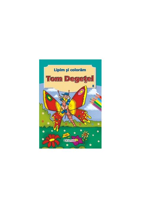 Copertă produs Tom Degețel. Lipim și colorăm nr. 8