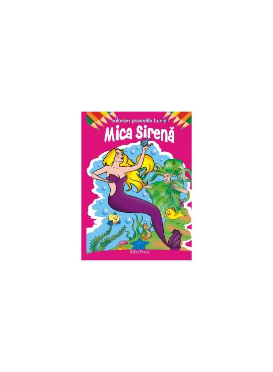 Copertă produs Mica Sirenă. Colorăm poveștile bunicii - gallery big 1