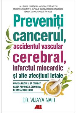 Copertă produs Preveniți cancerul, accidentul vascular cerebral, infarctul miocardic și alte afecțiuni letale