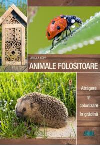 Copertă produs Animale folositoare. Atragere și colonizare &icirc;n grădină