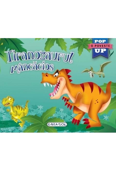 Copertă produs Tiranozaurul m&acirc;ncăcios. Cărți pop-up