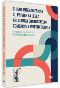 Copertă produs Ghidul interamerican cu privire la legea aplicabilă contractelor comerciale internaționale