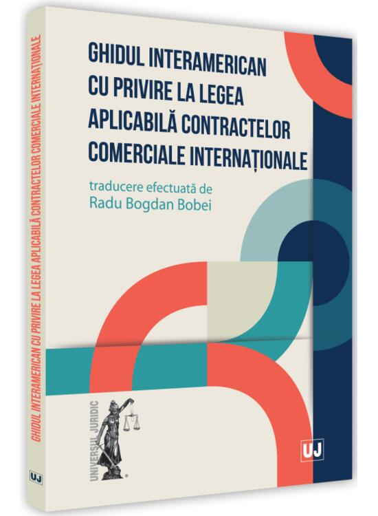 Copertă produs Ghidul interamerican cu privire la legea aplicabilă contractelor comerciale internaționale - gallery big 1