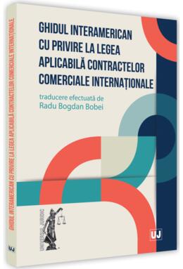 Copertă produs Ghidul interamerican cu privire la legea aplicabilă contractelor comerciale internaționale