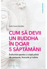Copertă produs Cum să devii un Buddha &icirc;n doar 5 săptăm&acirc;ni